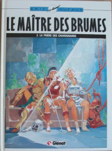 Le Maître des brumes. Vol. 2. La Prière des charognards