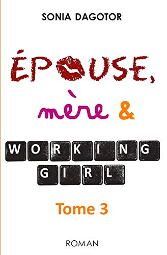 Epouse, mère et working girl - Tome 3