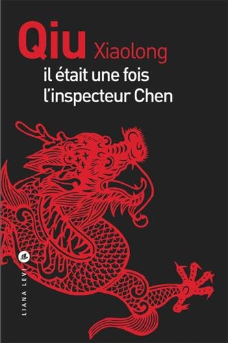 Une enquête de l'inspecteur Chen. Il était une fois l'inspecteur Chen