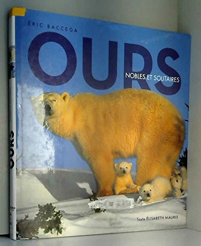 Ours : nobles et solitaires