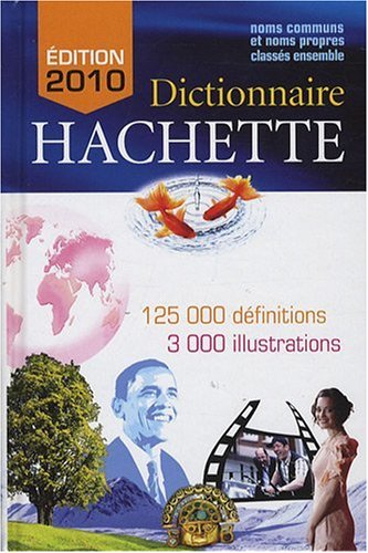 Dictionnaire Hachette : noms communs et noms propres classés ensemble : 125.000 définitions, 3.000 i