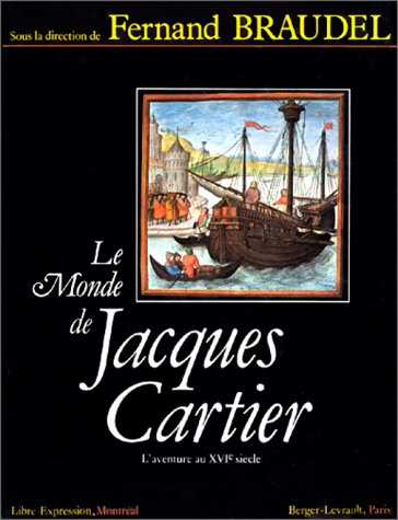 Le Monde de Jacques Cartier : l'aventure au 16e siècle