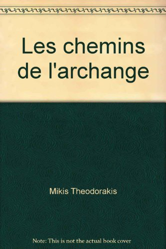 Les chemins de l'archange. Vol. 1. Les chemins de l'archange