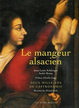 Le mangeur alsacien : 2.000 ans de gastronomie