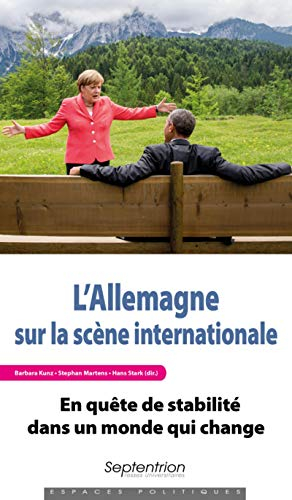 L'Allemagne sur la scène internationale : en quête de stabilité dans un monde qui change