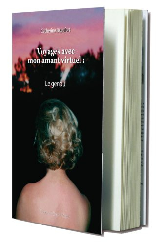 Voyages avec mon amant virtuel. Vol. 1. Le genou : book 1