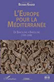 L'Europe pour la méditerranée: De Barcelone à Barcelone (1995-2008)