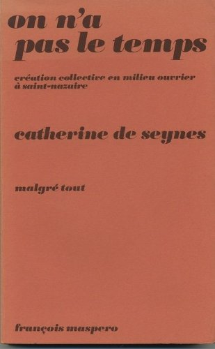 On n'a pas le temps : création collective en milieu ouvrier à St-Nazaire (témoignage 1975-1977)