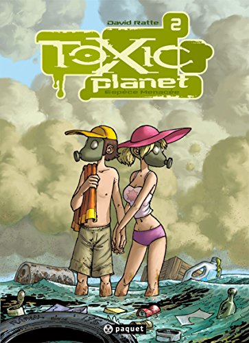 Toxic planet. Vol. 2. Espèce menacée