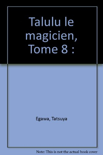 Talulu le magicien. Vol. 8. L'étrange rival de Talulu