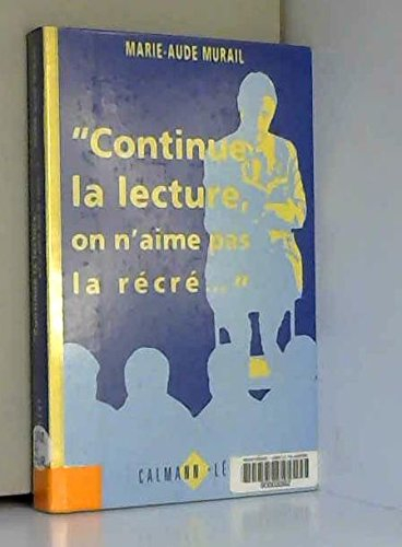 Continue la lecture, on n'aime pas la récré