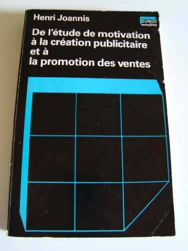 De l'étude de motivation à la création publicitaire et à la promotion des ventes