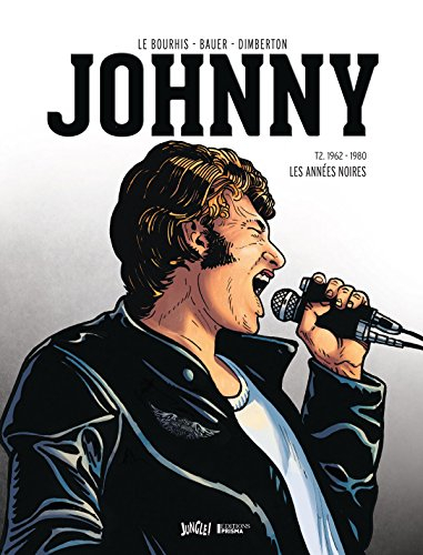 Johnny. Vol. 2. 1962-1980, les années noires
