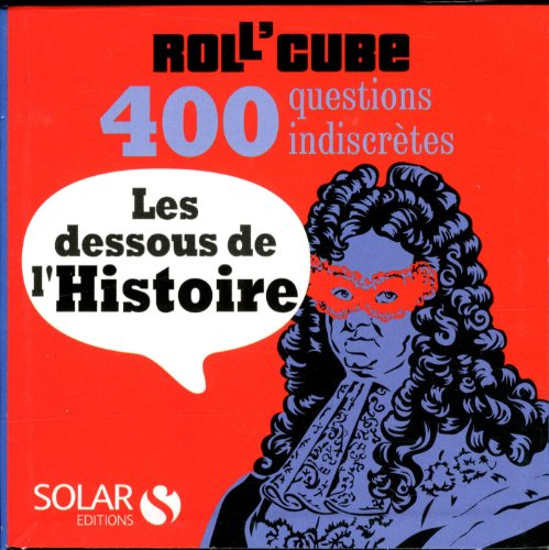 Roll'cube : les dessous de l'histoire : 400 questions indiscrètes