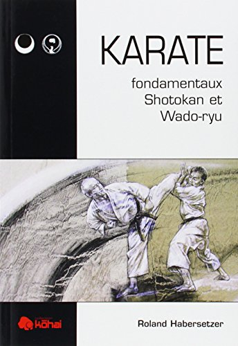 Karaté : fondamentaux shotokan et wado-ryu