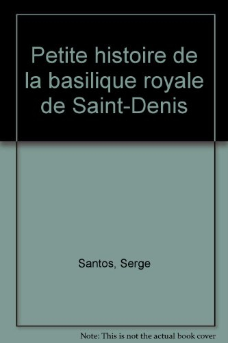 Petite histoire de la basilique royale de Saint-Denis