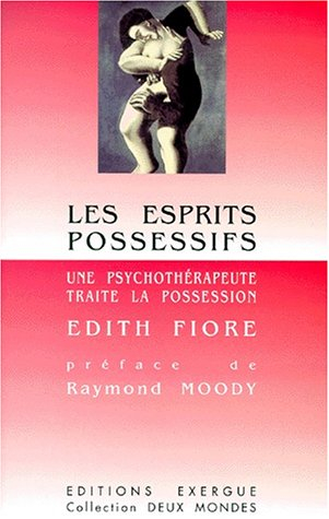 Les esprits possessifs : une psychothérapeute traite la possession