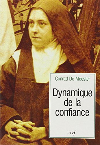 Dynamique de la confiance : genèse et structure de la voie d'enfance spirituelle de sainte Thérèse d