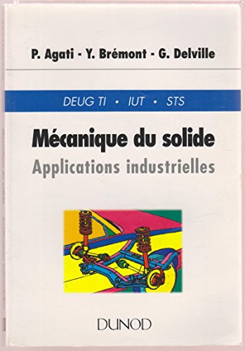 MECANIQUE DU SOLIDE. Applications industrielles