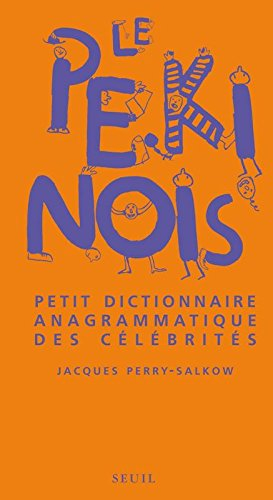 Le pékinois : petit dictionnaire anagrammatique des célébrités