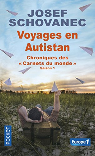 Voyages en Autistan : chroniques des Carnets du monde. Vol. Saison 1