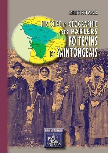 Histoire et géographie des parlers poitevins et saintongeais