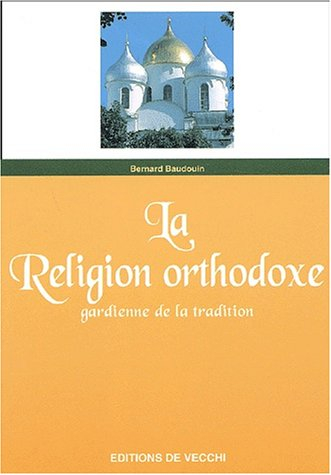 La religion orthodoxe : gardienne de la tradition