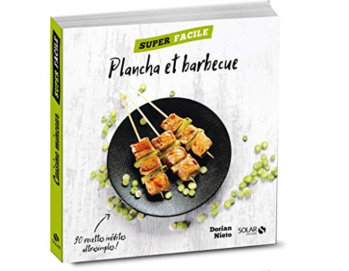 Plancha et barbecue : 90 recettes inédites ultrasimples !