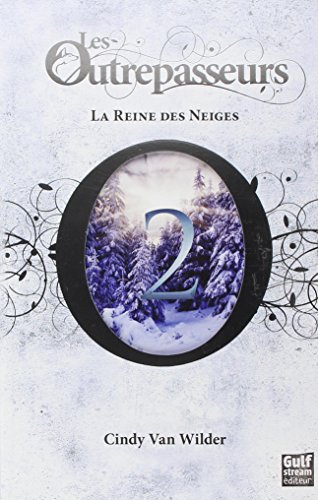 Les Outrepasseurs. Vol. 2. La reine des Neiges