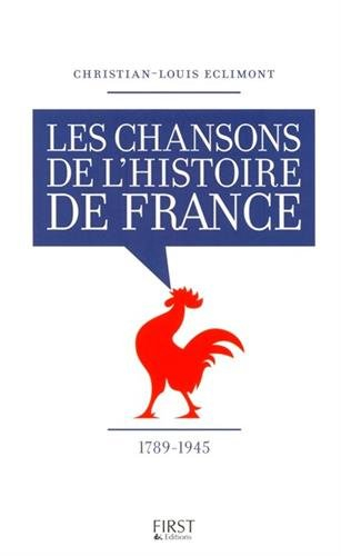 L'histoire de France en 100 chansons : de 1789 à 1945