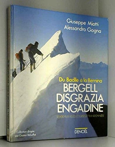 Bergell, Disgrazia, Engadine : du Badine à la Bernina