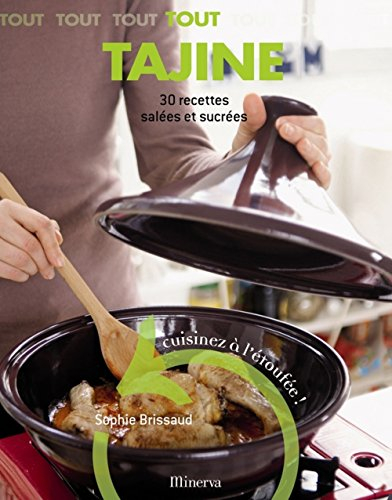 Tout tajine : 30 recettes salées et sucrées : cuisinez à l'étouffée !