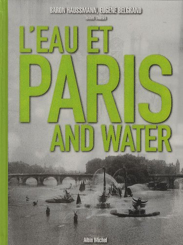 L'eau et Paris : extraits des Mémoires du baron Haussmann..., extraits du Mémoire sur les eaux de Pa