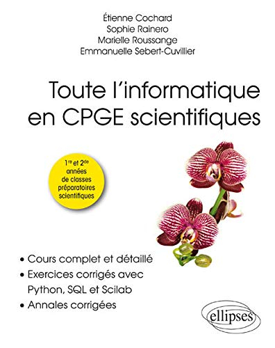 Toute l'informatique en CPGE scientifiques : 1re et 2de années de classes préparatoires scientifique