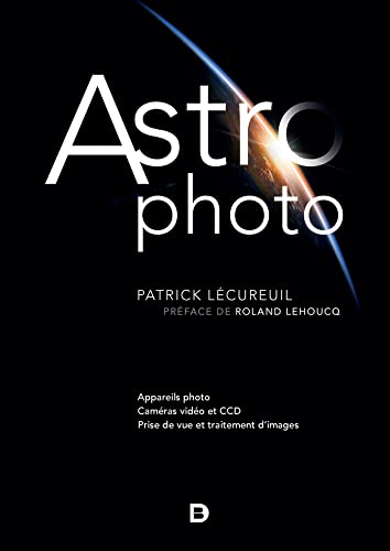 Astro photo : appareils photo, caméras vidéo et CCD, prise de vue et traitement d'images