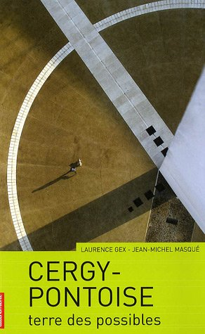 Cergy-Pontoise : terre des possibles