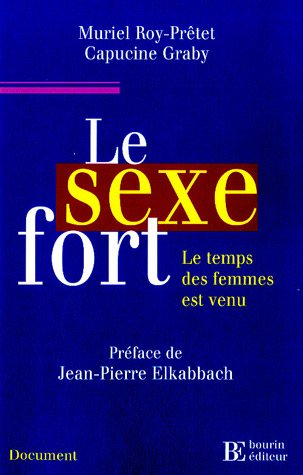 Le sexe fort : le temps des femmes est venu