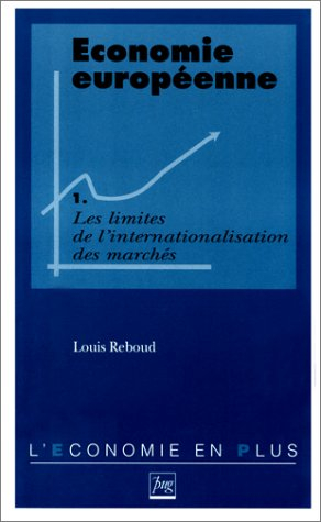 Economie européenne. Vol. 1. Les limites de l'internationalisation des marchés