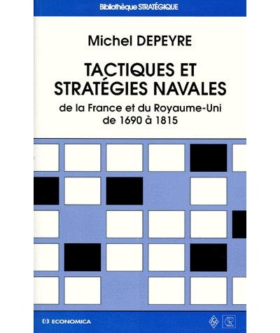 Tactiques et stratégies navales : de la France et du Royaume-Uni de 1690 à 1815