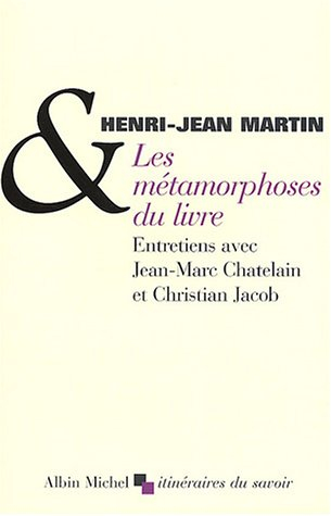 Les métamorphoses du livre : entretiens avec Christian Jacob et Jean-Marc Châtelain