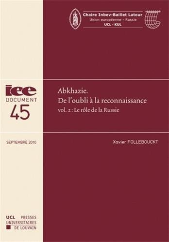 Abkhazie : de l'oubli à la reconnaissance. Vol. 2. Le rôle de la Russie