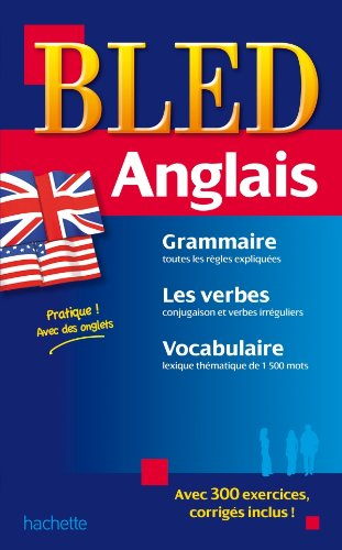 Bled anglais : grammaire, les verbes, vocabulaire