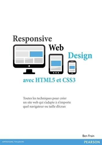 Responsive Web Design avec HTML5 et CSS3 : toutes les techniques pour créer un site web qui s'adapte