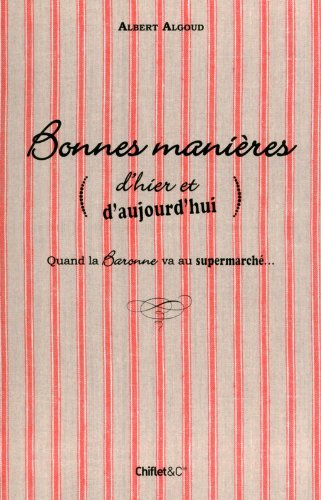 Bonnes manières (d'hier et d'aujourd'hui) : quand la baronne va au supermarché...