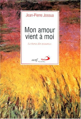 Mon amour vient à moi : lecture des psaumes