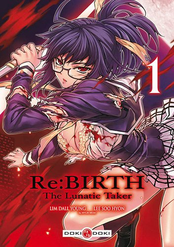 Re:Birth : the lunatic taker. Vol. 1