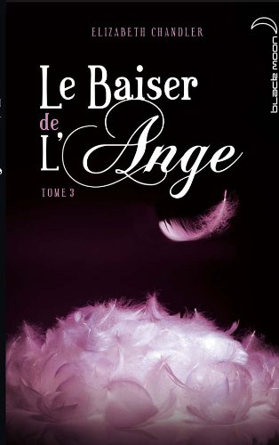 Le baiser de l'ange. Vol. 3