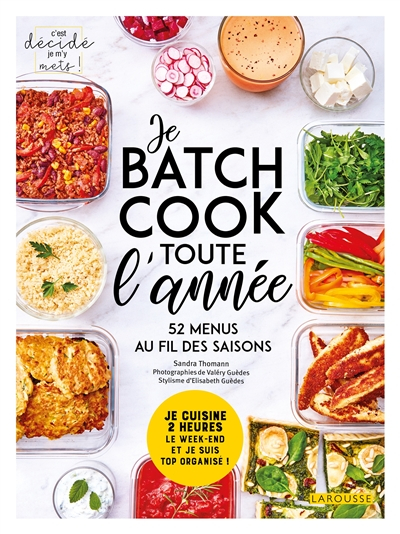 Je batch cook toute l'année : 52 menus au fil des saisons