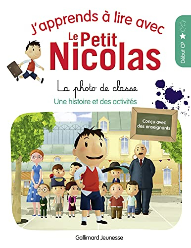 J'apprends à lire avec le Petit Nicolas. Vol. 2. La photo de classe : une histoire et des activités,