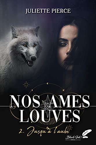 Nos âmes louves. Vol. 2. Jusqu'à l'aube